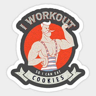 I work out so I can eat cookies Sticker